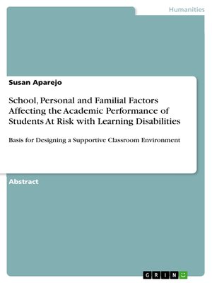 cover image of School, Personal and Familial Factors Affecting the Academic Performance of Students At Risk with Learning Disabilities